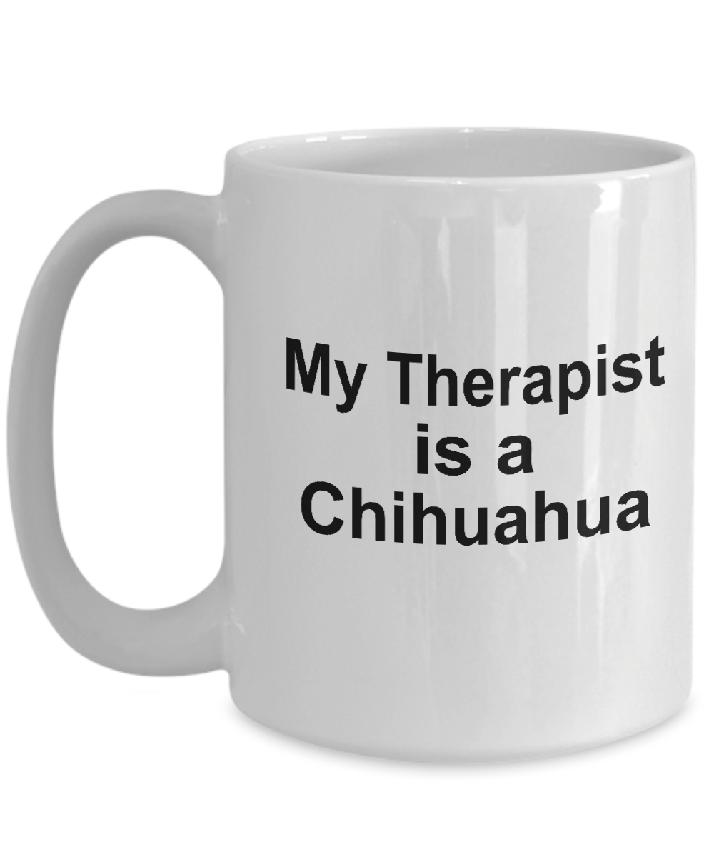 Funny Chihuahua Dog Lover Owner Gift Therapist White Ceramic Coffee Mug