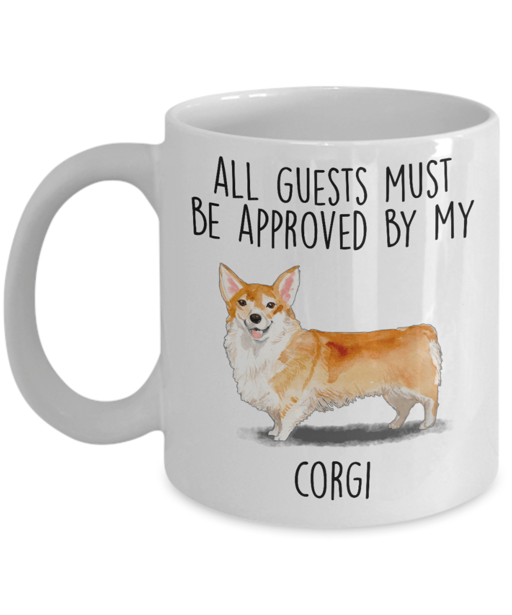 Pembroke Welsh Corgi Dog Ceramic Coffee Mug All Guests Must be approved by my Corgi