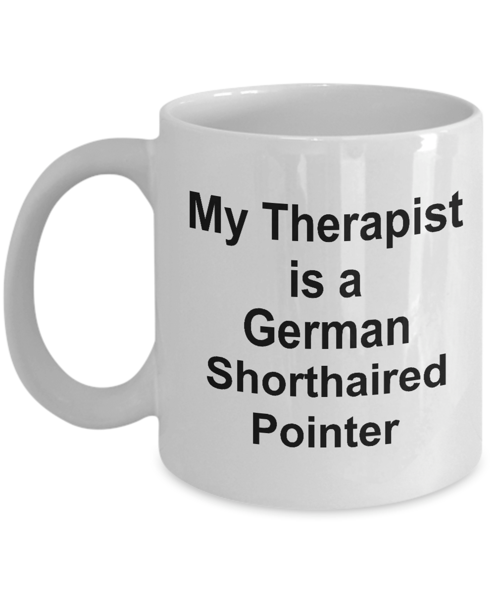 German Shorthaired Pointer Dog Owner Lover Funny Gift Therapist White Ceramic Coffee Mug