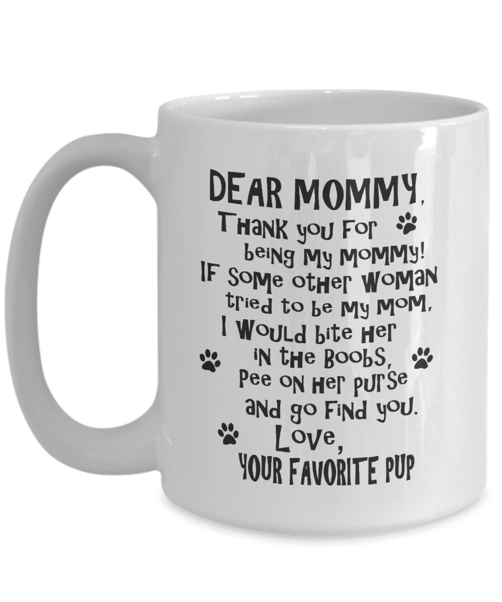 Dear Mommy Funny Dog Mommy Coffee Mug