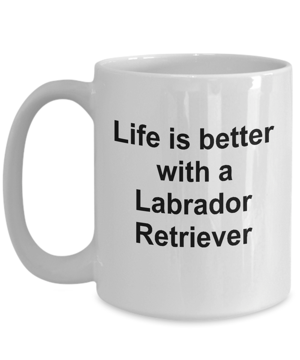 Labrador Retriever Dog Life is Better Coffee Mug