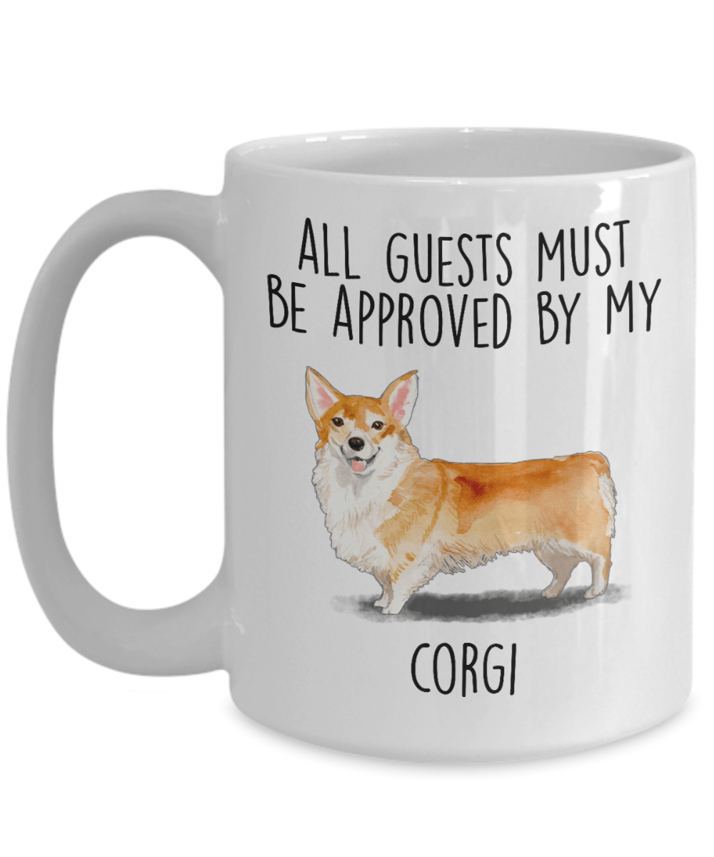 Pembroke Welsh Corgi Dog Ceramic Coffee Mug All Guests Must be approved by my Corgi