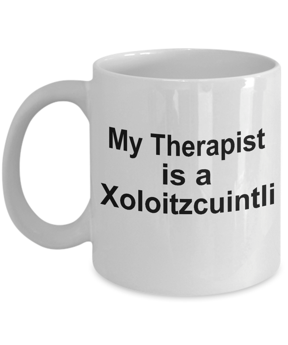 Xoloitzcuintli Dog Funny Gift Therapist Ceramic Coffee Mug
