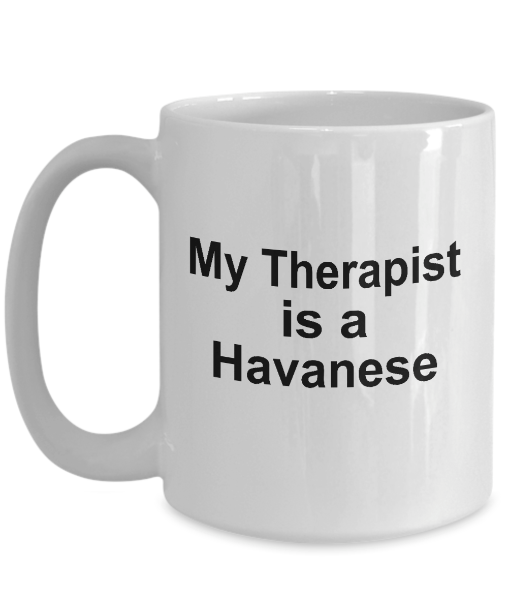 Havanese Dog Owner Lover Funny Gift Therapist White Ceramic Coffee Mug