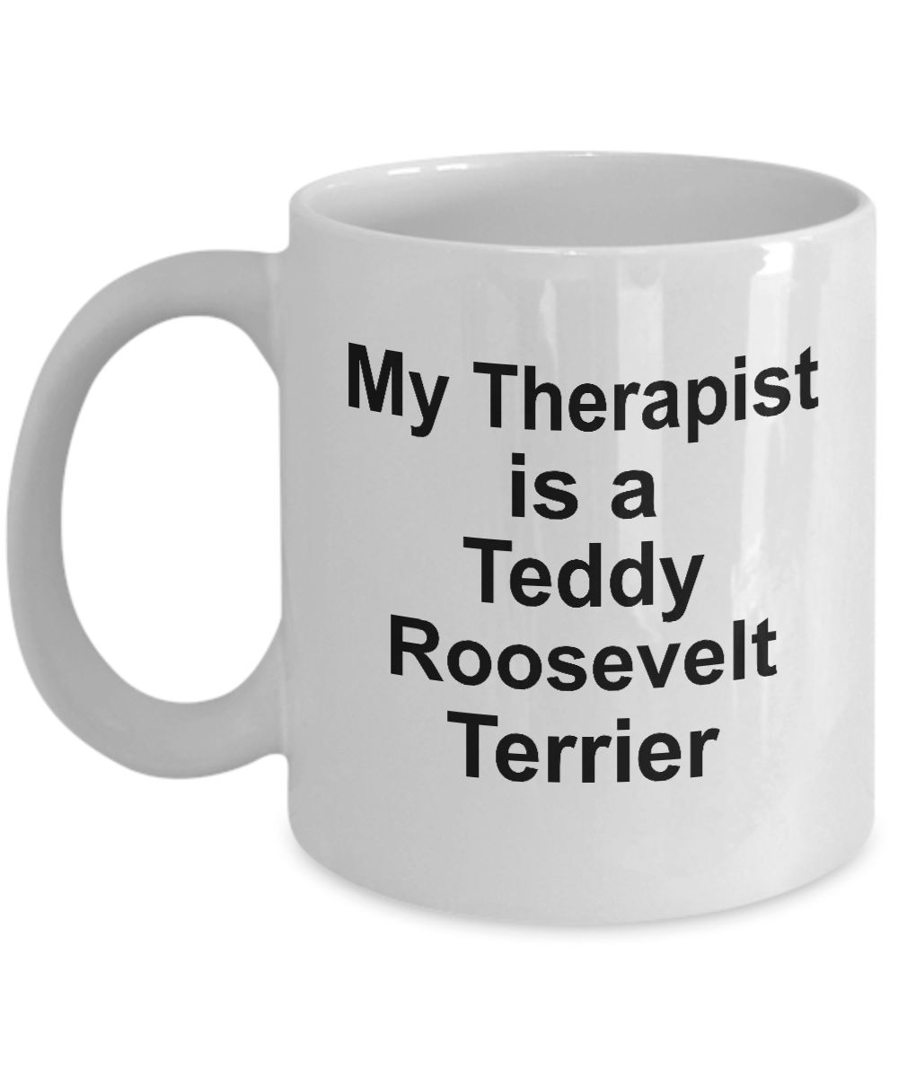 Teddy Roosevelt Terrier Dog Therapist Coffee Mg