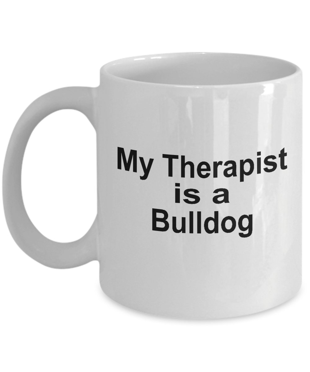 Funny Bulldog Lover Gift Therapist White Ceramic Coffee Mug