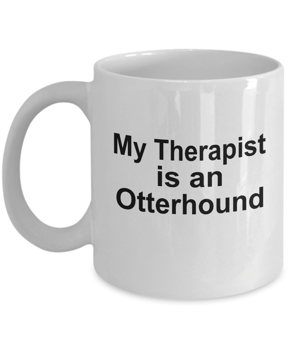 Otterhound Dog Owner Lover Funny Gift Therapist White Ceramic Coffee Mug