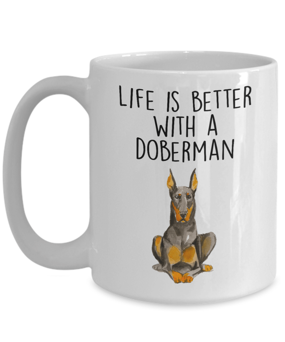 Doberman Pinscher Dog Ceramic Coffee Mug Life is Better