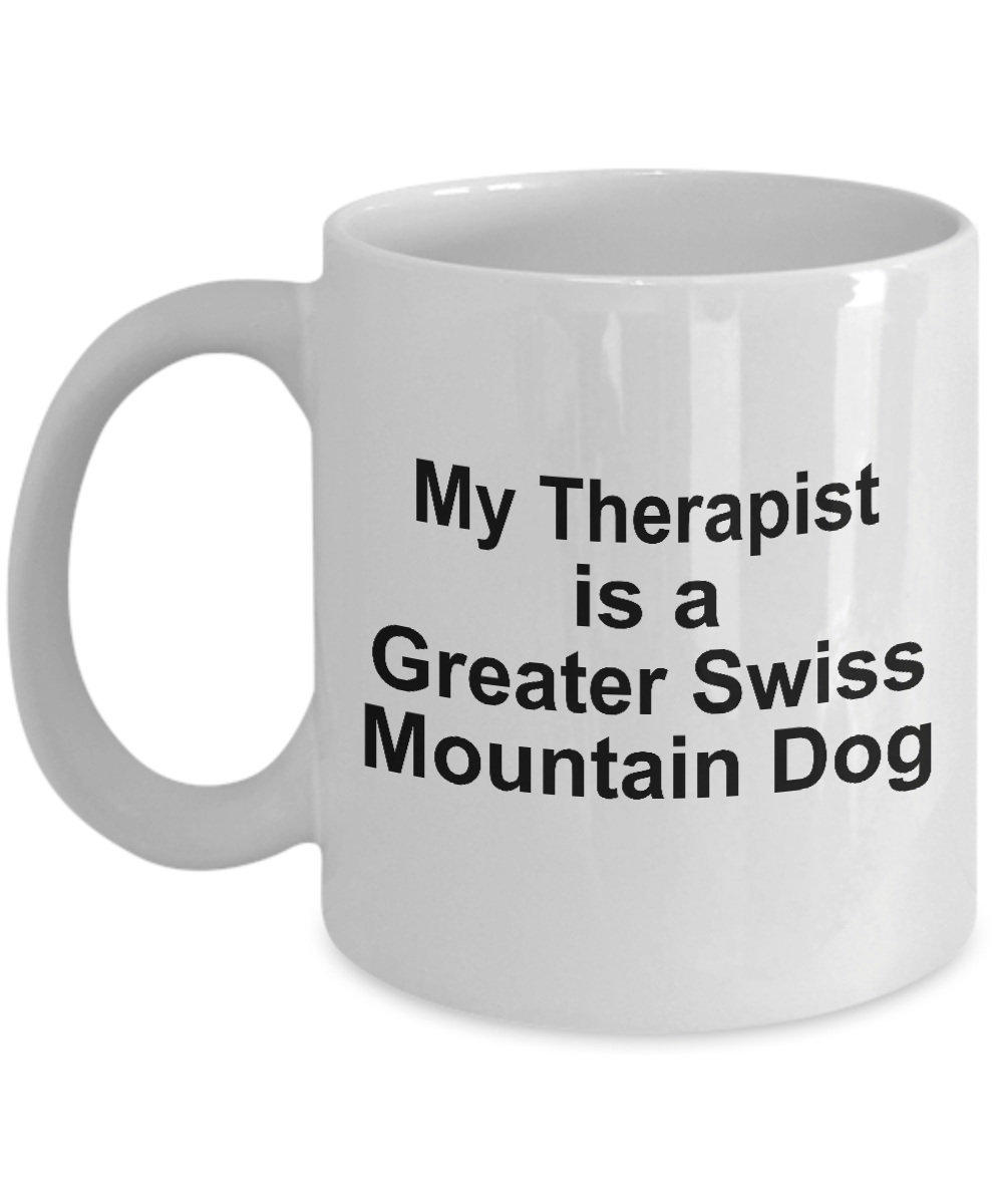 Greater Swiss Mountain Dog Owner Lover Funny Gift Therapist White Ceramic Coffee Mug