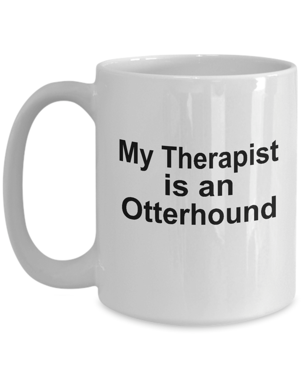 Otterhound Dog Owner Lover Funny Gift Therapist White Ceramic Coffee Mug