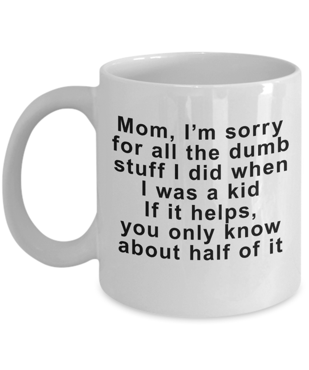 Funny Sorry Mom Coffee Mug