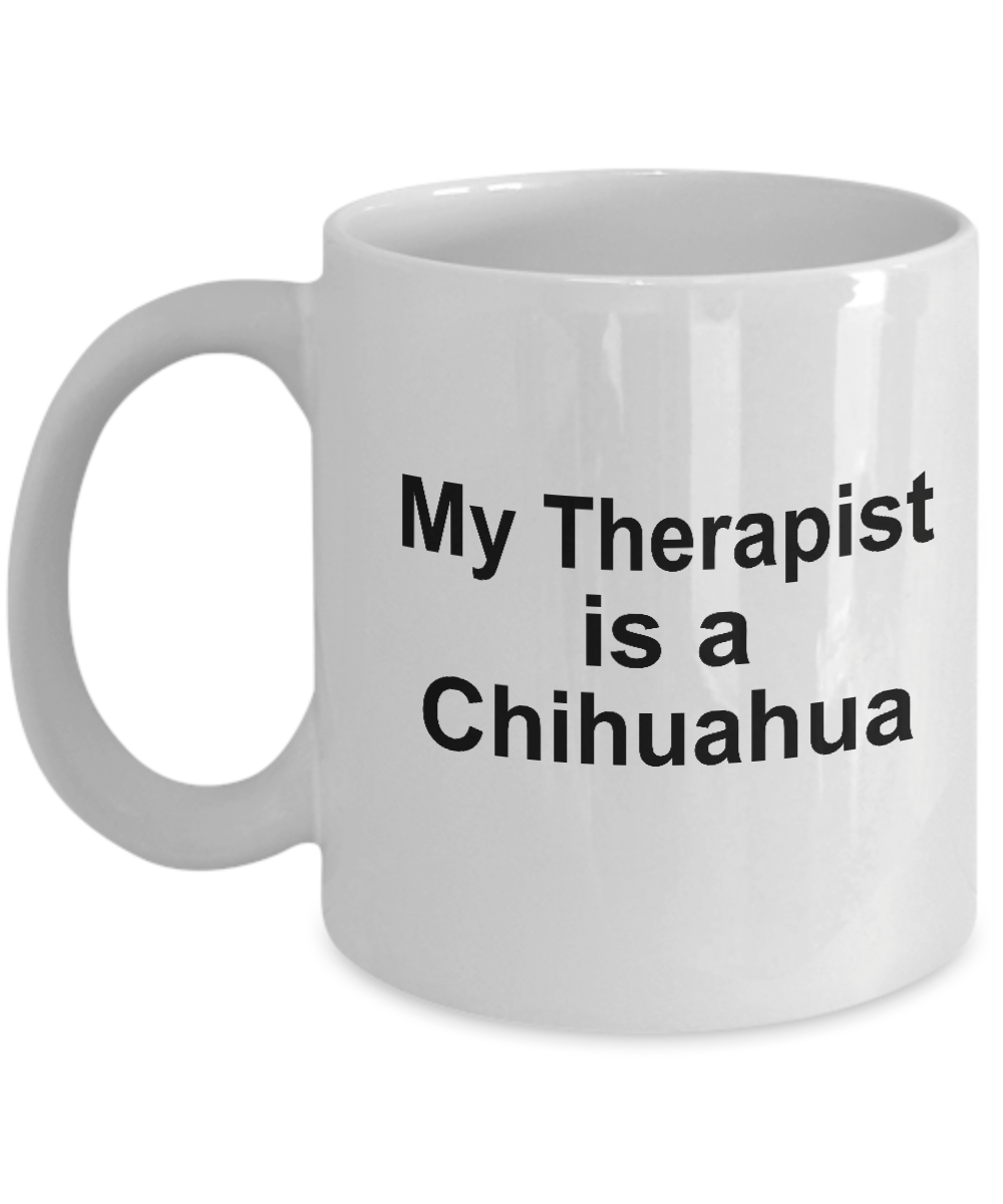 Funny Chihuahua Dog Lover Owner Gift Therapist White Ceramic Coffee Mug