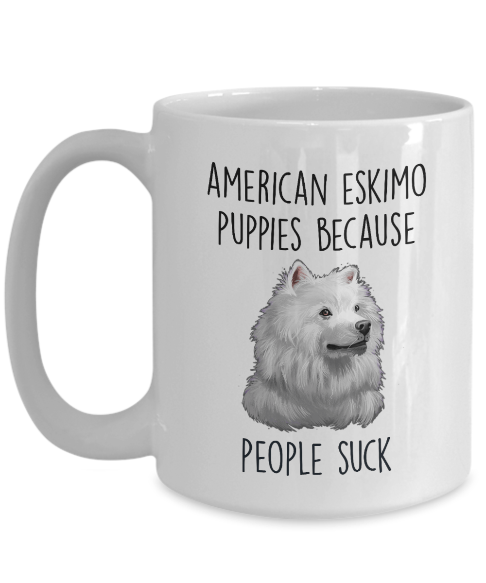 American Eskimo Puppies Because People Suck Funny Ceramic Coffee Mug