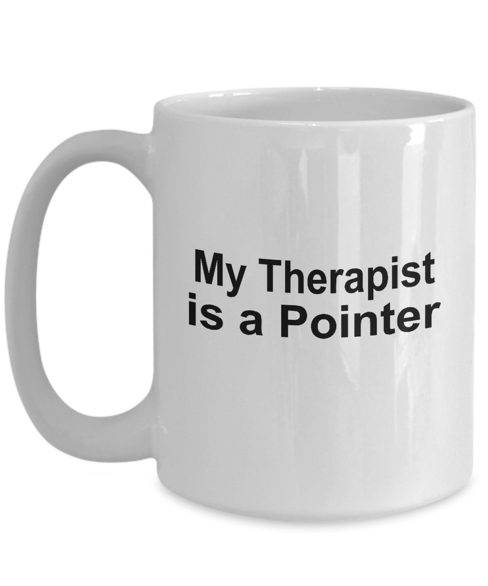 Pointer Dog Owner Lover Funny Gift Therapist White Ceramic Coffee Mug