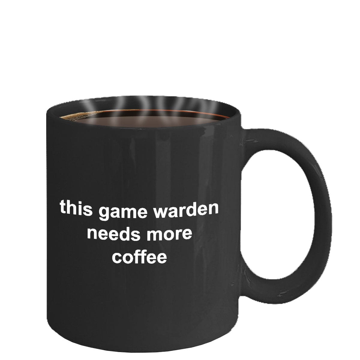Game Warden Needs More Coffee Black Mug