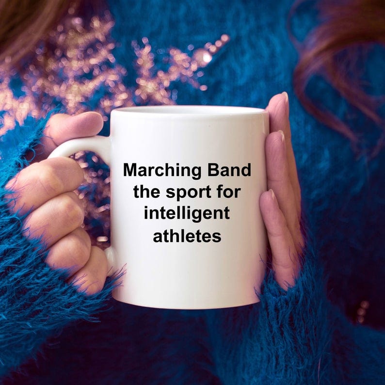 Marching Band Mug - The Sport for Intelligent Athletes