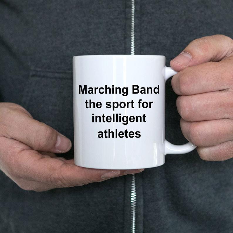 Marching Band Mug - The Sport for Intelligent Athletes