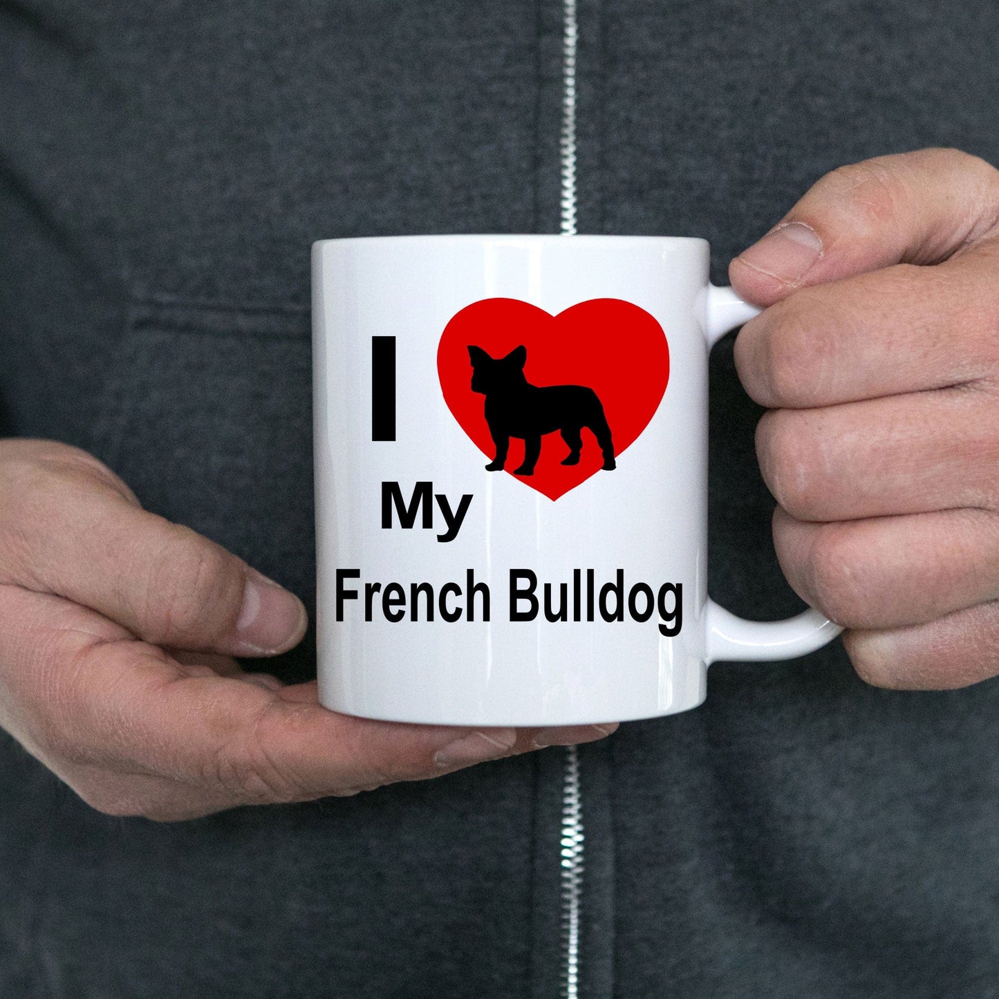 I Love My French Bulldog White Ceramic Coffee Mug