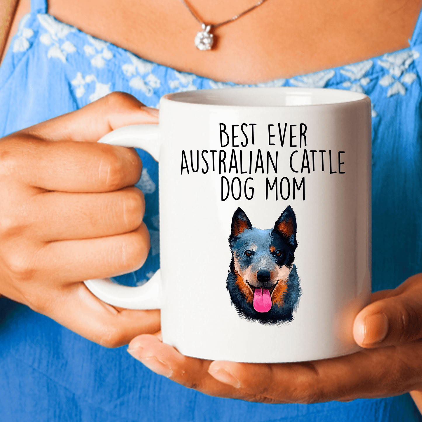 Best Ever Australian Cattle Dog Mom Ceramic Coffee Mug