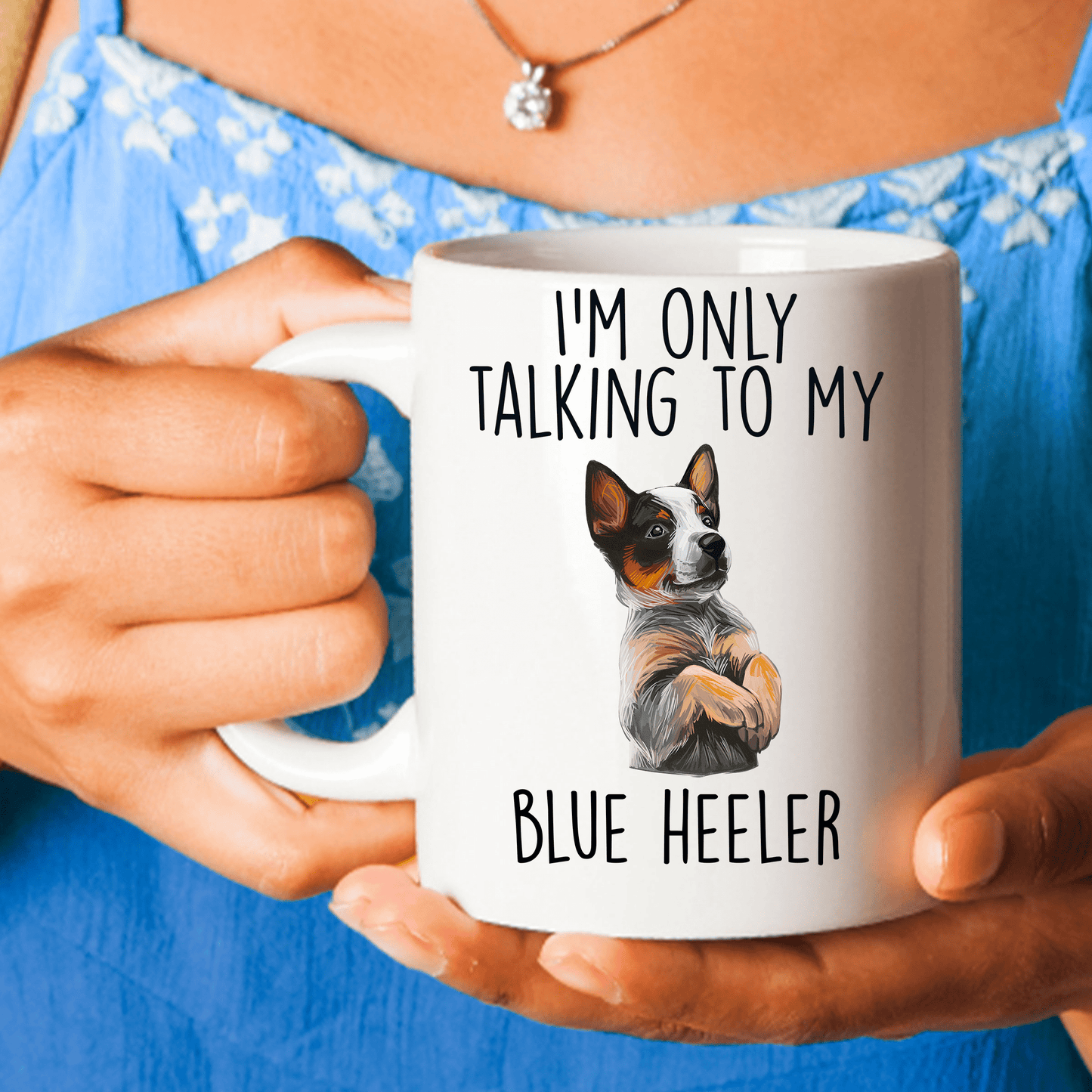 Funny I'm Only Talking To My Blue Heeler Dog Ceramic Coffee Mug