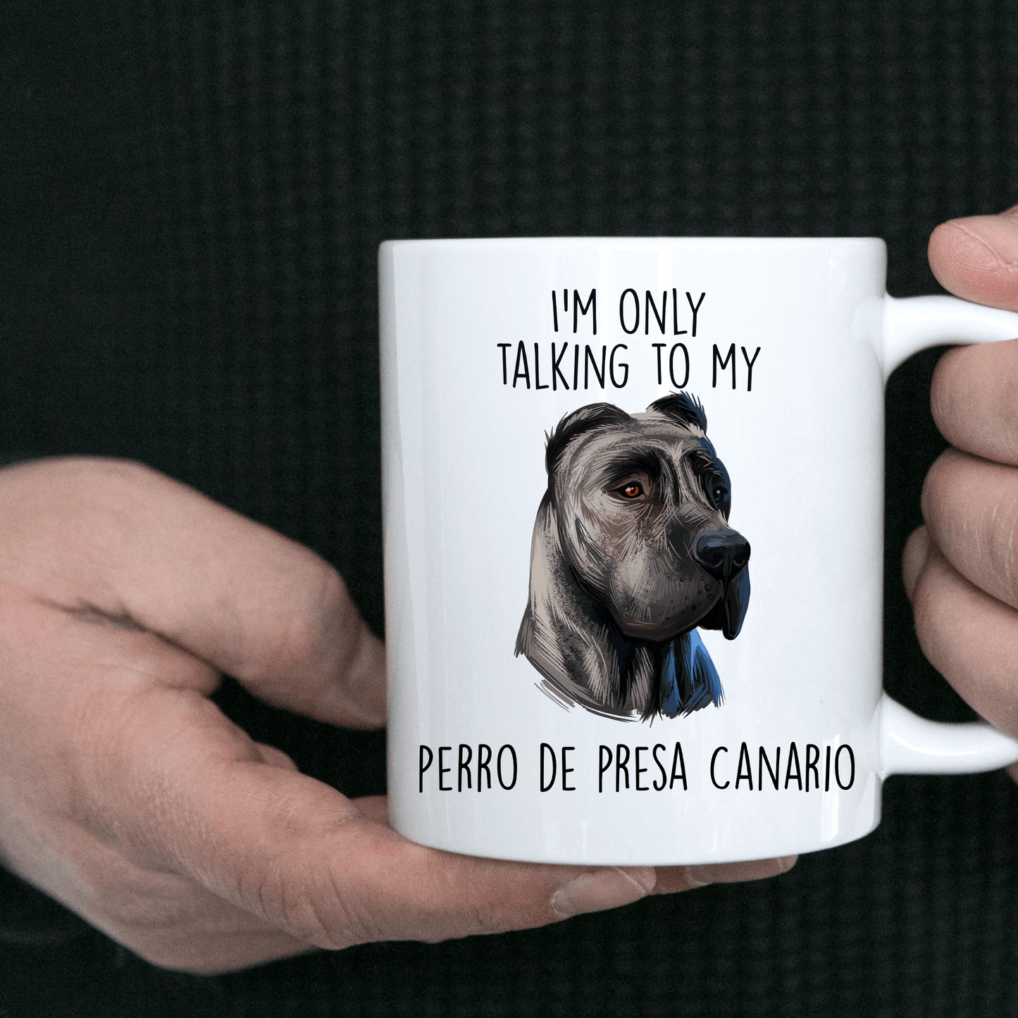 Perro de Presa Canario Funny Ceramic Coffee Mug I'm Only Talking to my Dog