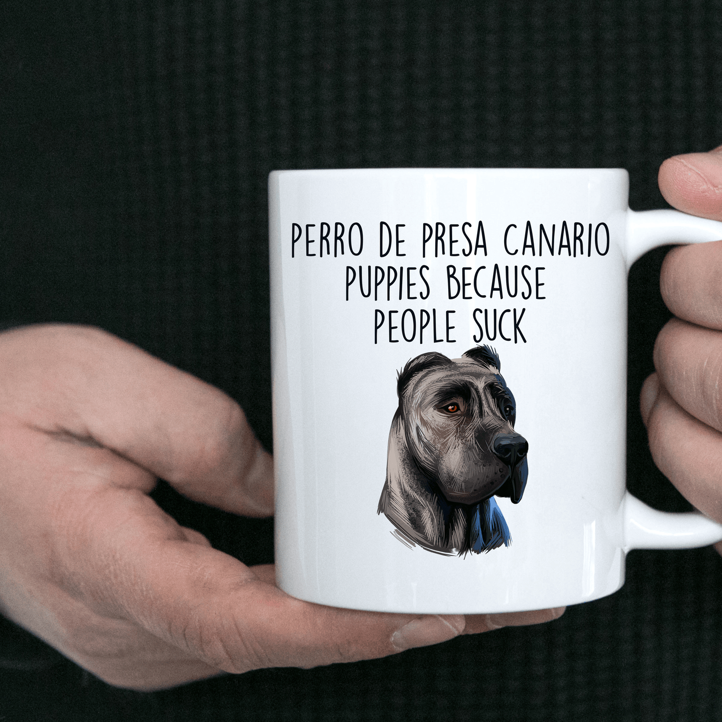 Perro de Presa Canario Puppies Because People Suck Funny Ceramic Dog Coffee Mug