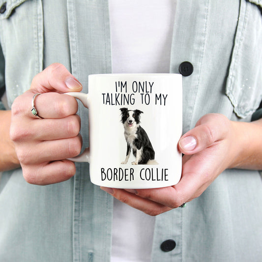 Border Collie Ceramic Coffee Mug I'm only talking to my dog