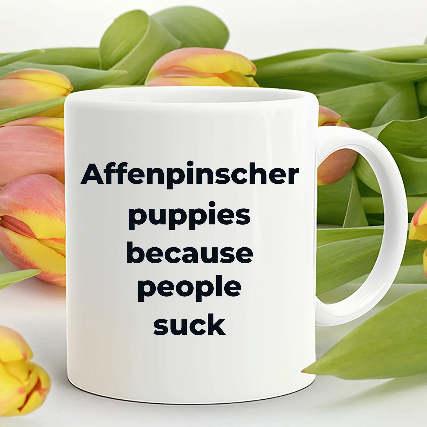 Affenpinscher dog funny coffee mug -Affenpinscher puppies because people suck