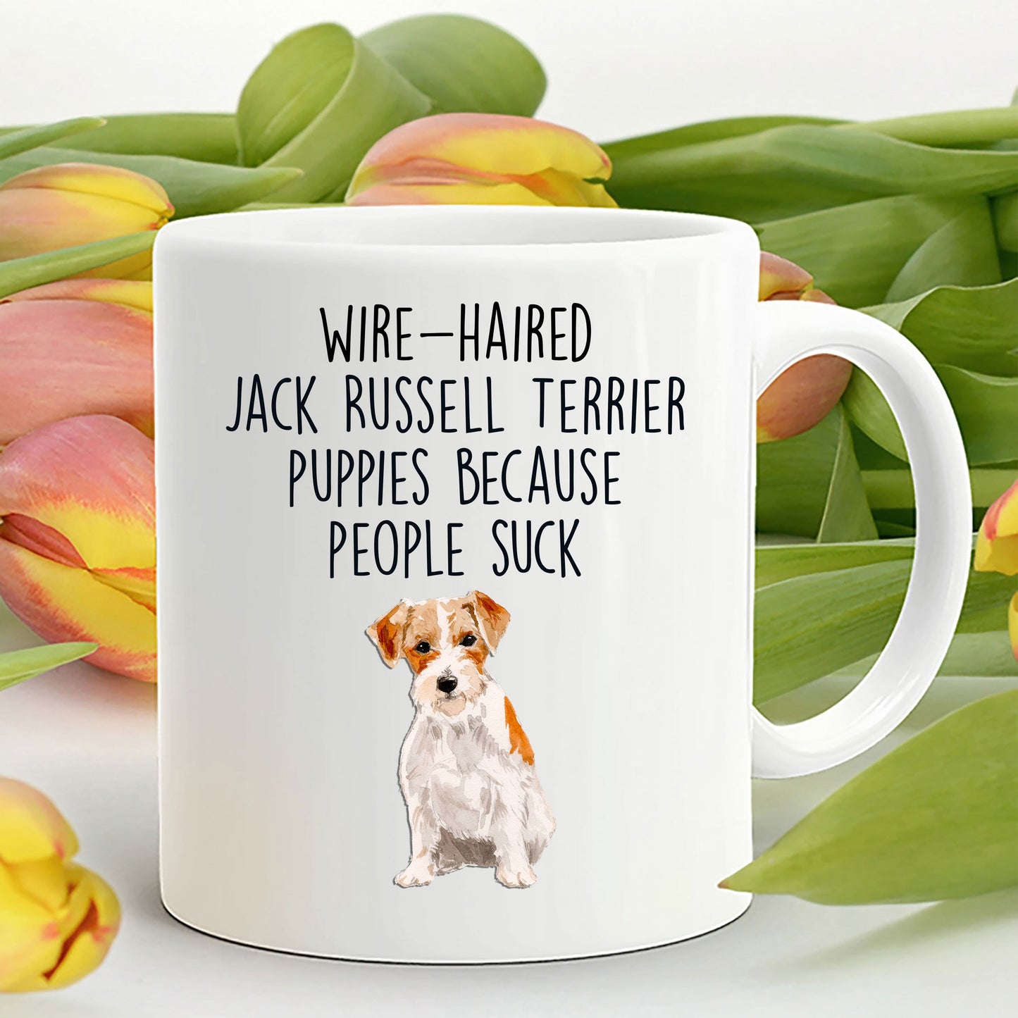 Wire-haired Jack Russell Terrier Puppies Because People Suck Funny Dog Custom Ceramic Coffee Mug