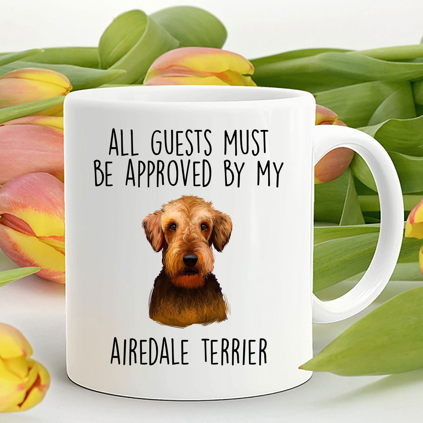 Funny Dog Ceramic Coffee Mug - All Guests Must be Approved by my Airedale Terrier