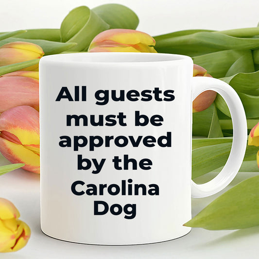 Carolina Dog Funny Coffee Mug - All guests must be approved by the Carolina Dog