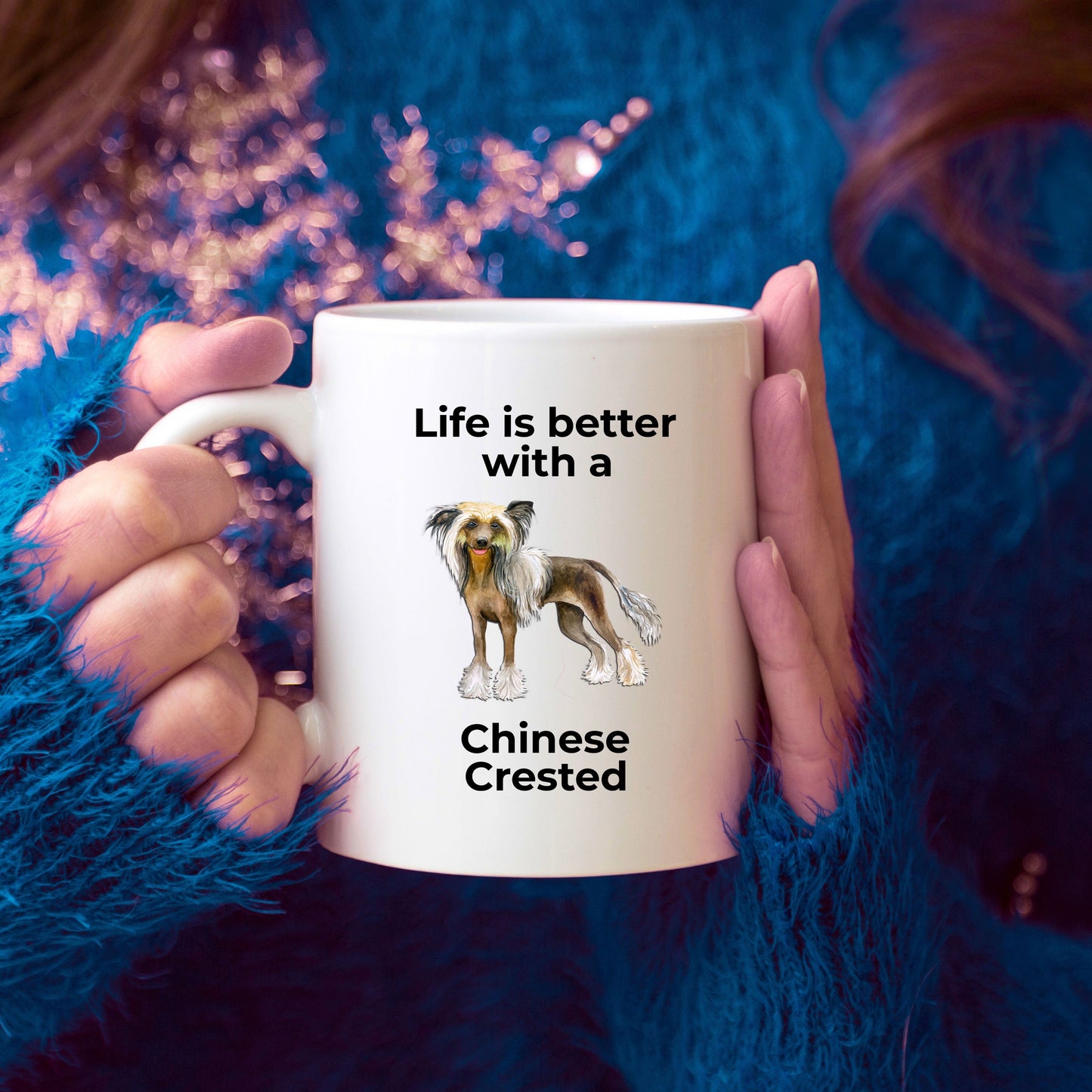 Chinese Crested Dog Lover ceramic coffee mug - Life is better with a Chinese Crested