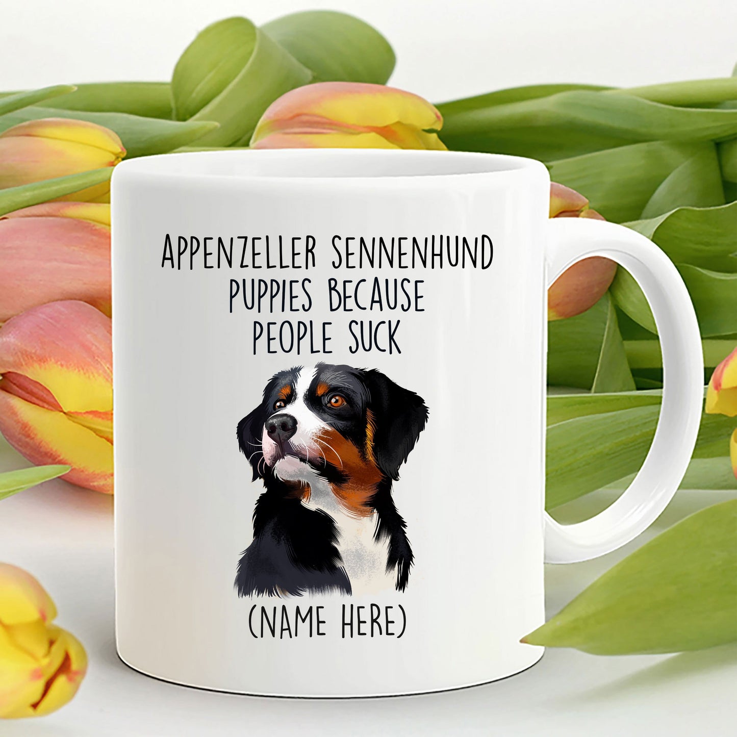 Appenzeller Sennenhund Puppies Because People Suck Funny Coffee Mug