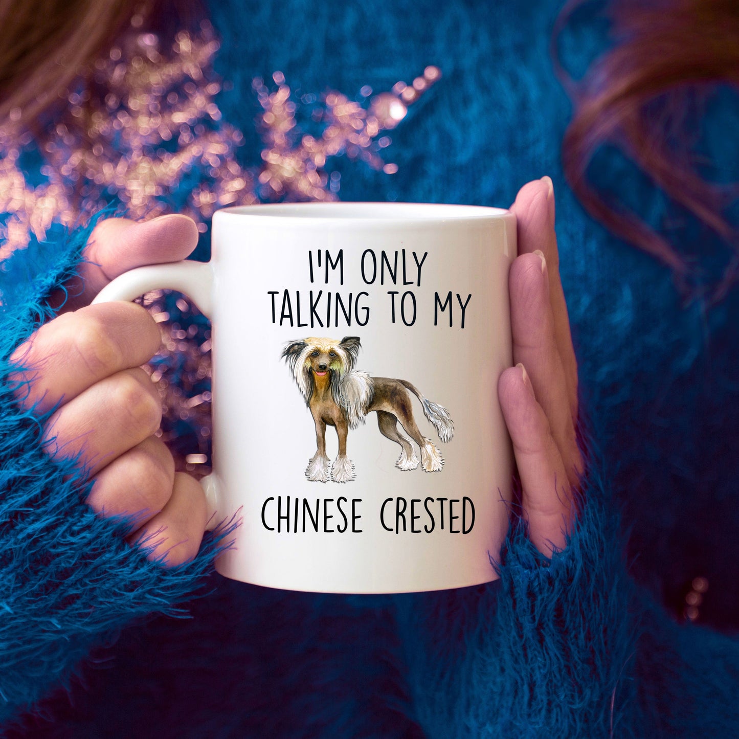 Chinese Crested Dog Funny Ceramic Coffee Mug - I'm Only Talking to My Chinese Crested