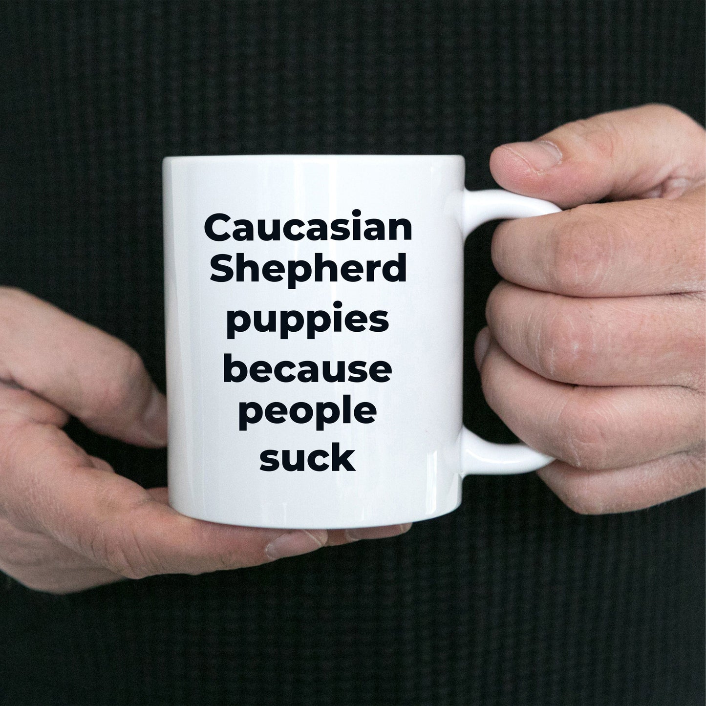 Caucasian Shepherd Puppies because people suck funny dog coffee mug