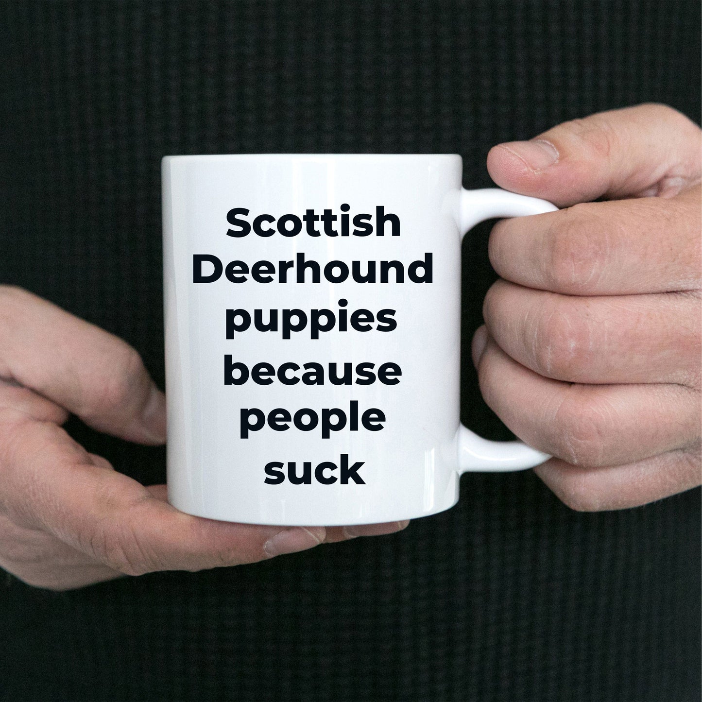 Scottish Deerhound Funny Dog Coffee Mug white and color two tone -puppies because people suck