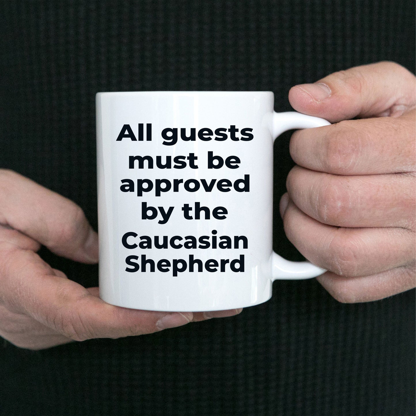 Caucasian Shepherd Dog Coffee Mug - All guests must be approved by the Caucasian Shepherd
