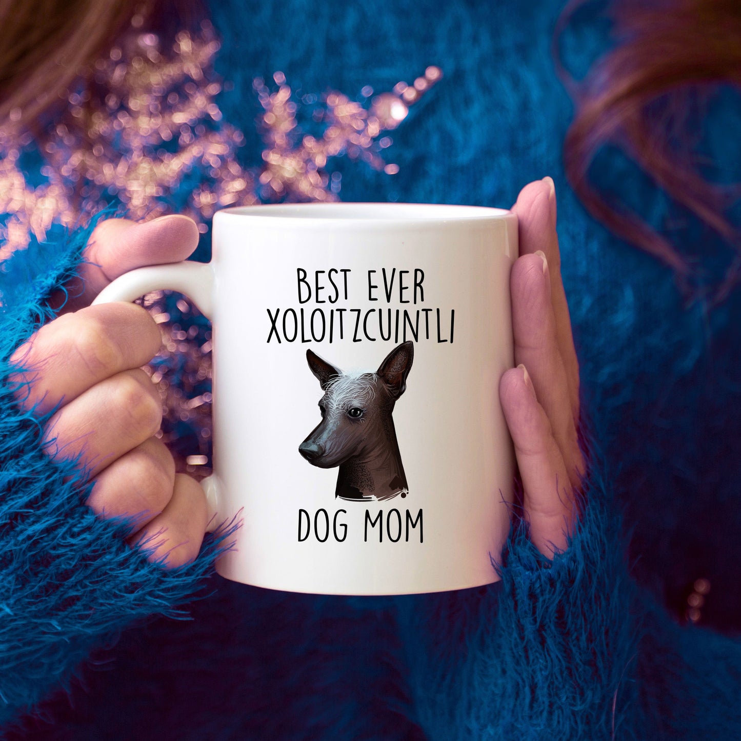 Best Ever Xoloitzcuintli Dog Mom Custom Ceramic Coffee Mugs