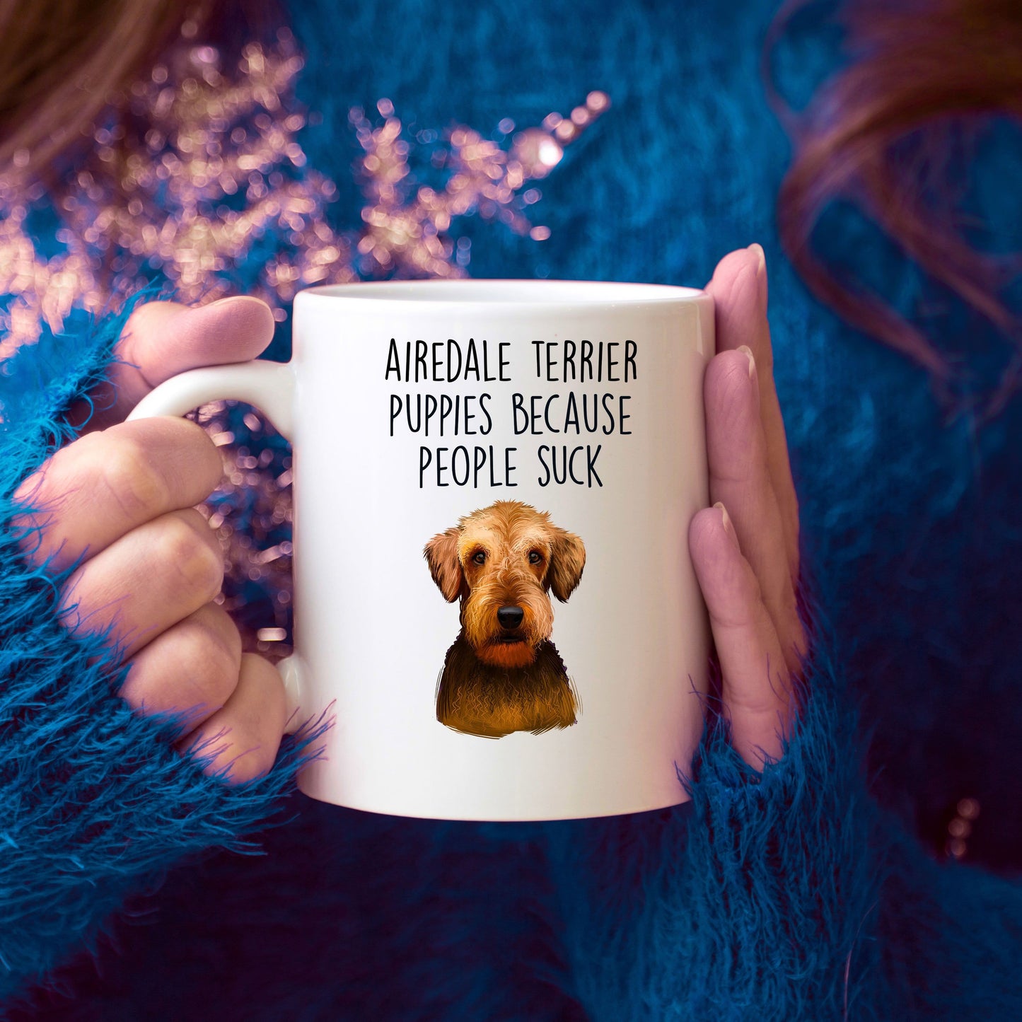 Airedale Terrier Puppies Because People Suck - Funny Dog Ceramic Mug