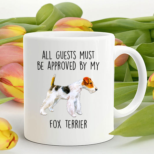 Funny Fox Terrier Ceramic Coffee Mug All Guests must be approved by my Dog