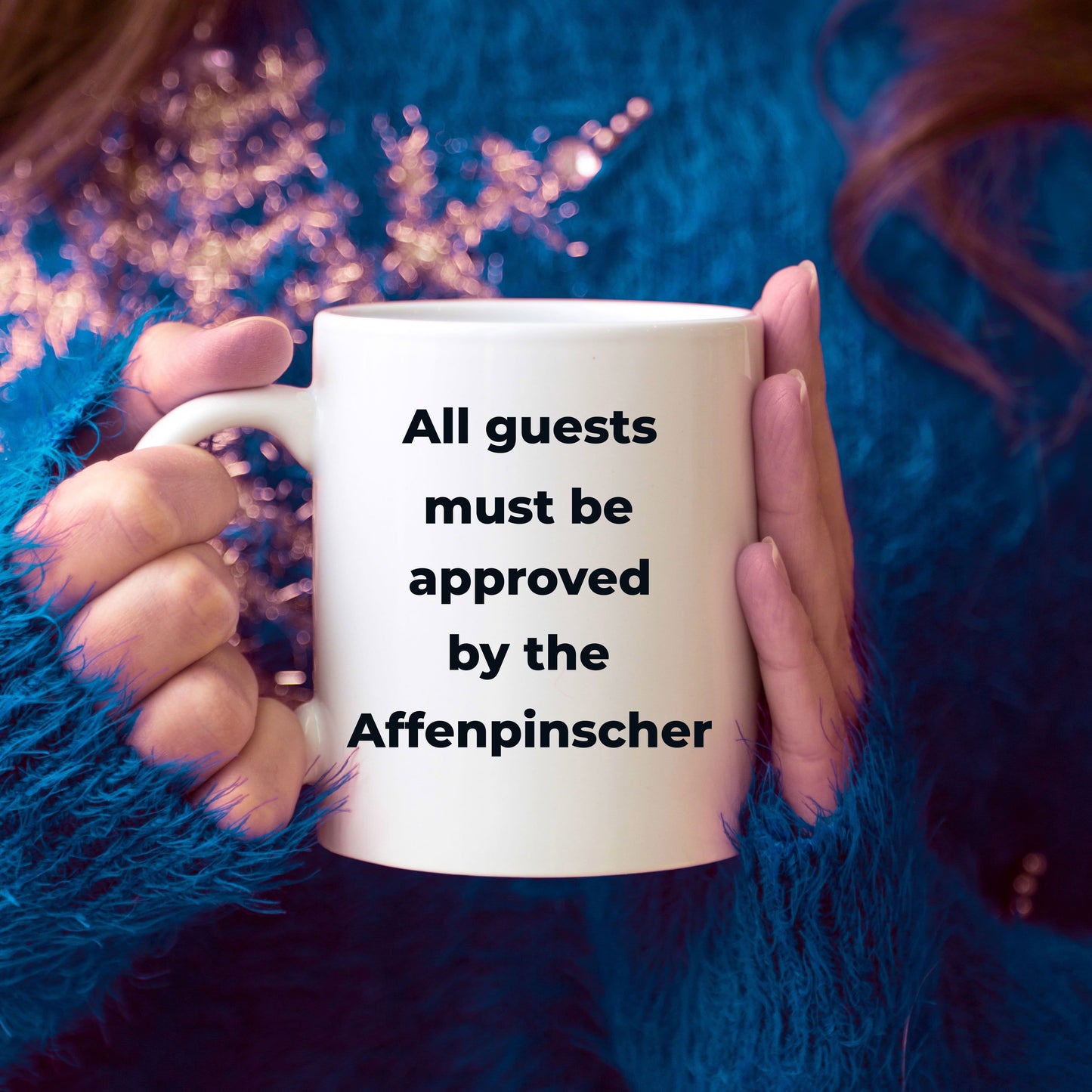 Affenpinscher dog funny coffee mug - Guests must be approved by the Affenpinscher