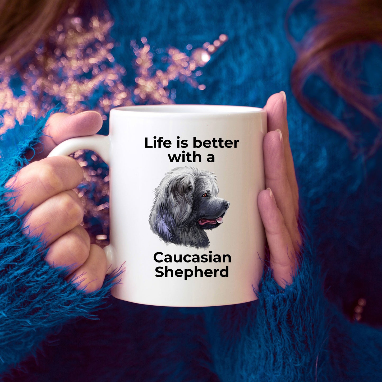 Caucasian Shepherd Dog Ceramic Coffee Cup - Life is Better with a Caucasian Shepherd