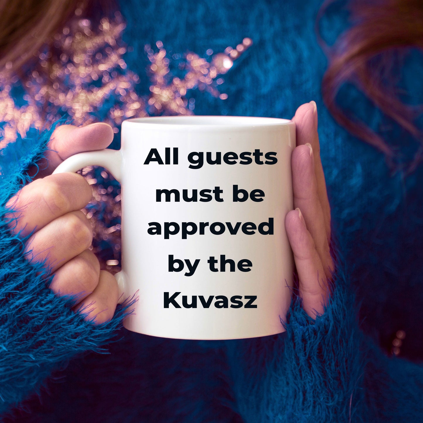 Kuvasz Dog funny Coffee Mug - All guests must be approved by the Kuvasz