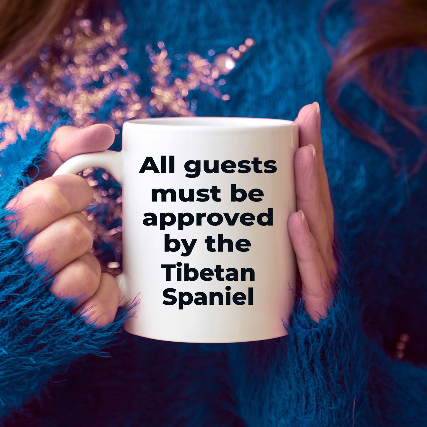 Tibetan Spaniel Funny Dog Coffee Mug - All guests must be appoved by the Tibetan Spaniel