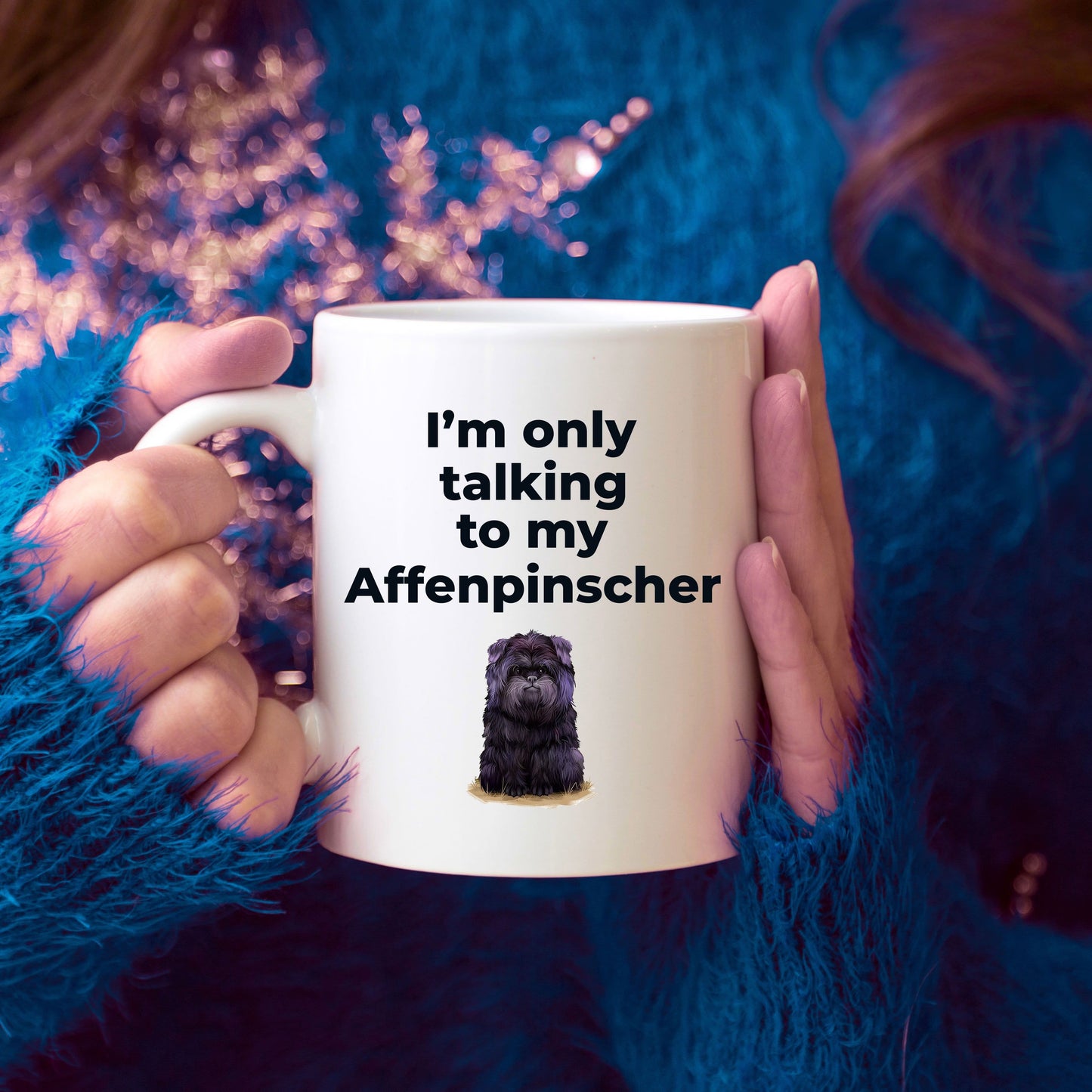 Affenpinscher dog funny coffee mug - I'm only talking to my Affenpinscher