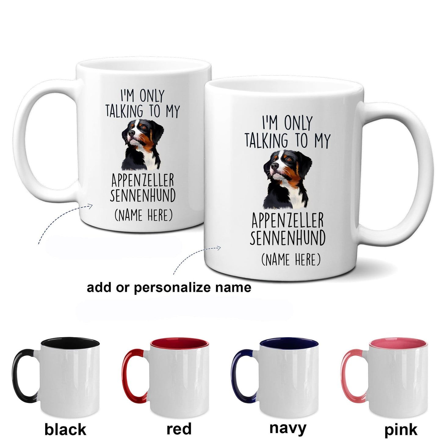 Appenzeller Sennenhund - I'm Only Talking to Funny Coffee Mug