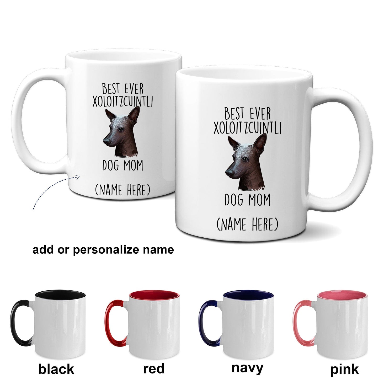 Best Ever Xoloitzcuintli Dog Mom Custom Ceramic Coffee Mugs