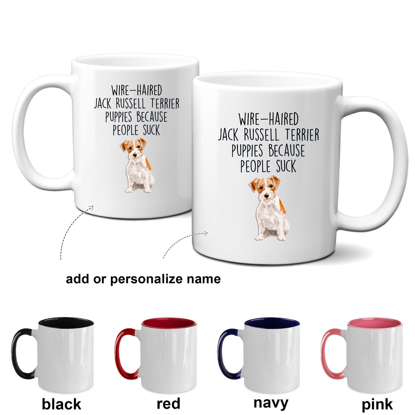 Wire-haired Jack Russell Terrier Puppies Because People Suck Funny Dog Custom Ceramic Coffee Mug