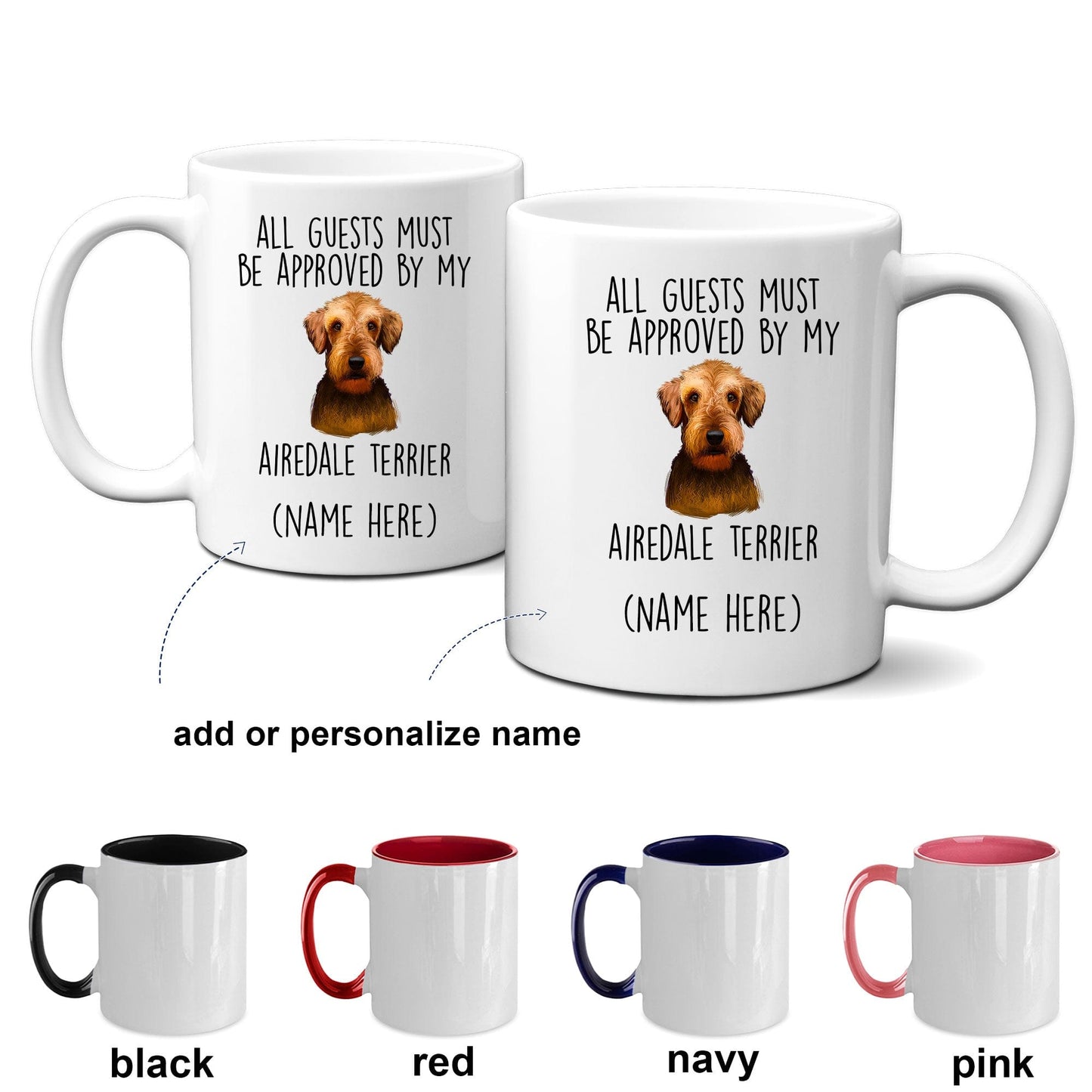 Funny Dog Ceramic Coffee Mug - All Guests Must be Approved by my Airedale Terrier