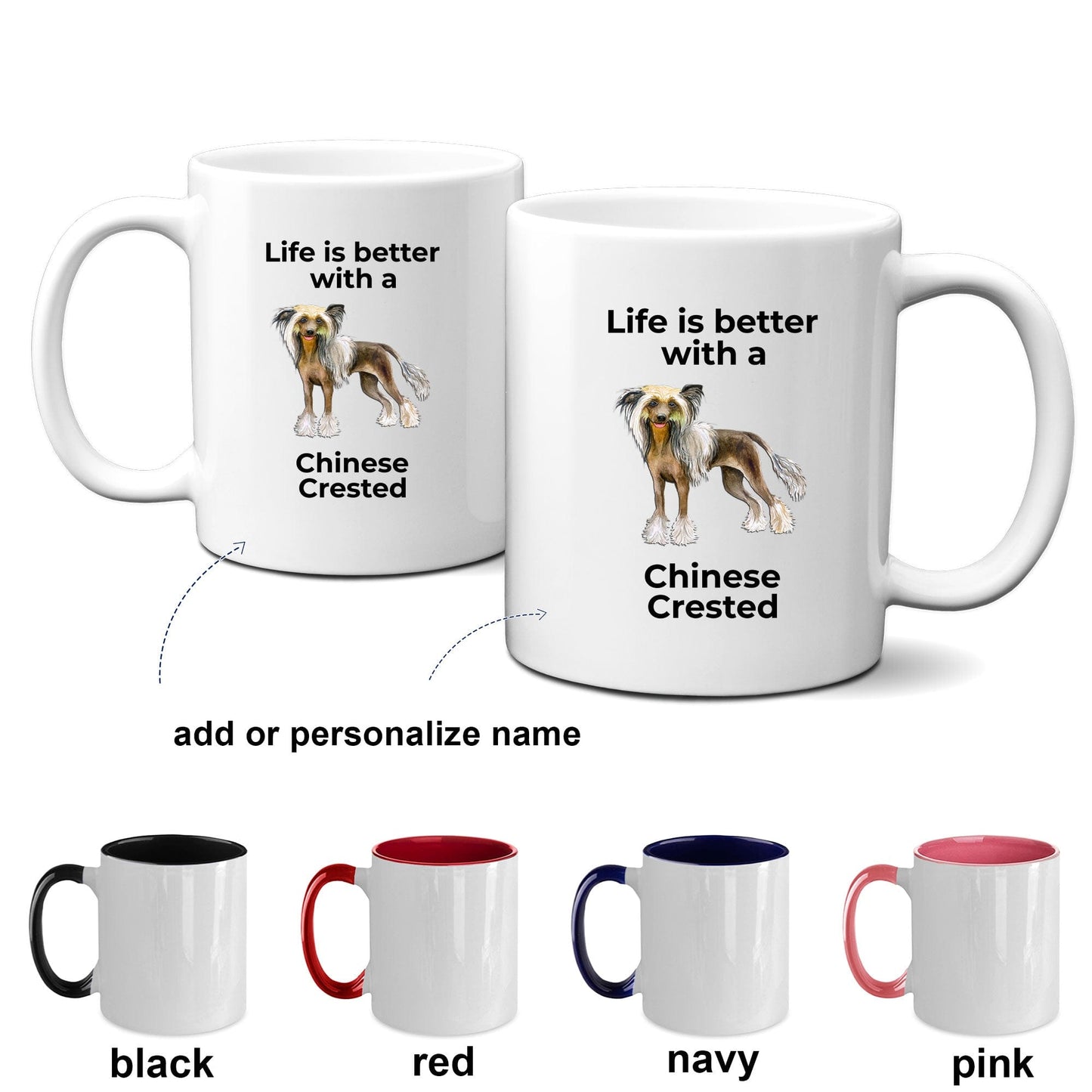 Chinese Crested Dog Lover ceramic coffee mug - Life is better with a Chinese Crested